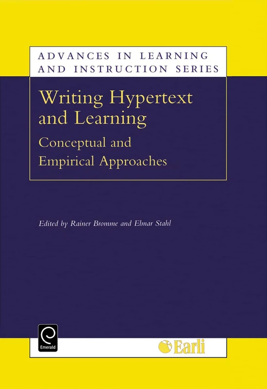 Writing Hypertext and Learning: Conceptual and Empirical Approaches: 10 (Advances in Learning and Instruction Series, 10)