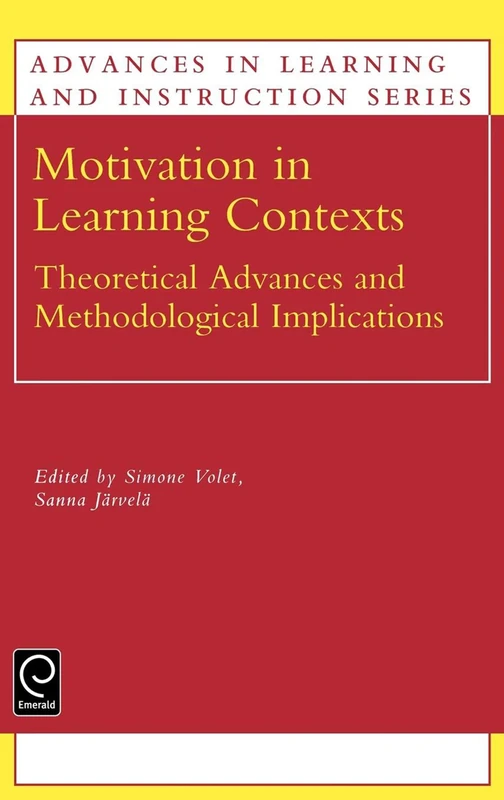 Motivation in Learning Contexts: Theoretical and Methodological Implications: 11 (Advances in Learning and Instruction Series, 11)