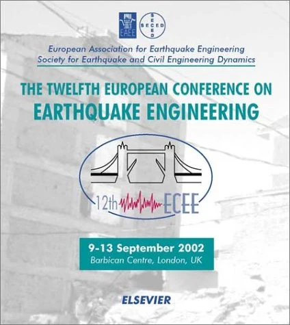Earthquake Engineering: 12th European Conference, 9-13th September 2002, London, UK