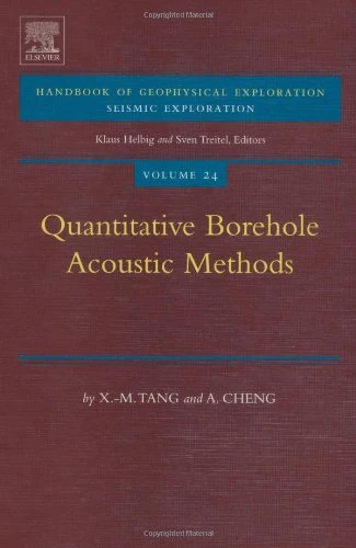Quantitative Borehole Acoustic Methods (Volume 24) (Handbook of Geophysical Exploration: Seismic Exploration, Volume 24)