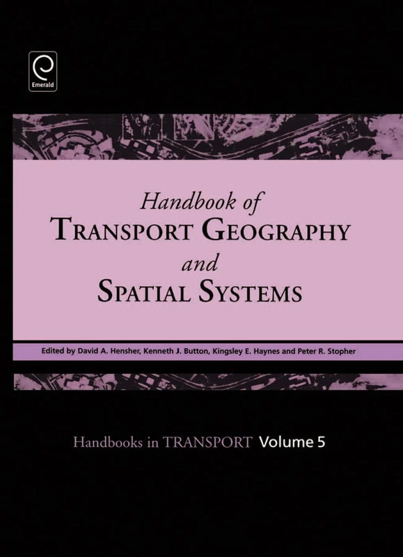 Handbook of Transport Geography and Spatial Systems: 5