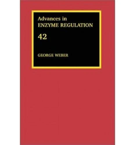 Advances in Enzyme Regulation (Volume 42)