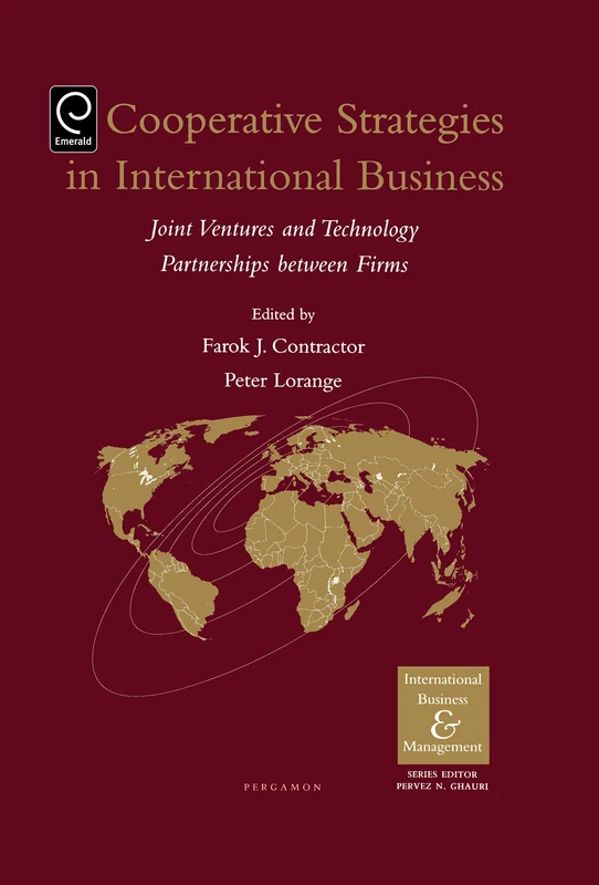 Cooperative Strategies and Alliances in International Business: Joint Ventures and Technology Partnership (International Business and Management)