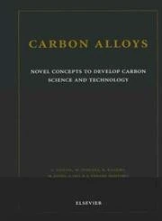 Carbon Alloys: Novel Concepts to Develop Carbon Science and Technology