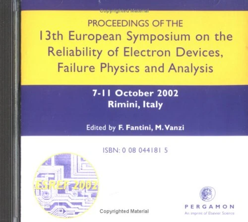 Proceedings of the 13th European Symposium on the Reliability of Electron Devices, Failure Physics and Analysis: Proceedings of the 13th European ... (ESREF 2002) Rimini, Italy 7-11 October 2002