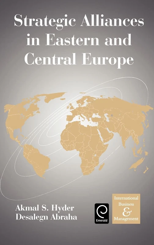 Strategic Alliances in Eastern and Central Europe: 12 (International Business and Management, 12)