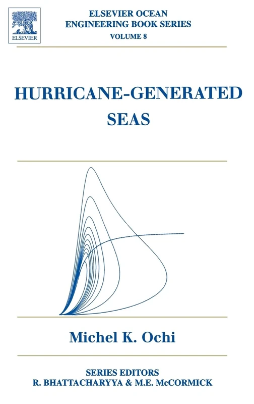Hurricane Generated Seas: 8 (Elsevier Ocean Engineering): Volume 8