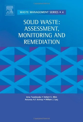 Solid Waste: Assessment, Monitoring and Remediation (Volume 4) (Waste Management, Volume 4) - Image 1