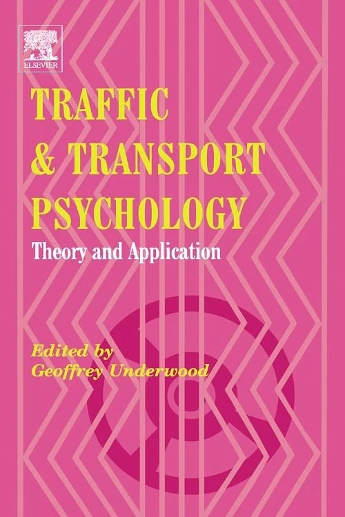 Traffic and Transport Psychology: Theory and Application
