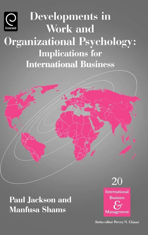 Developments in Work and Organizational Psychology: Implications for International Business: 20 (International Business and Management, 20)