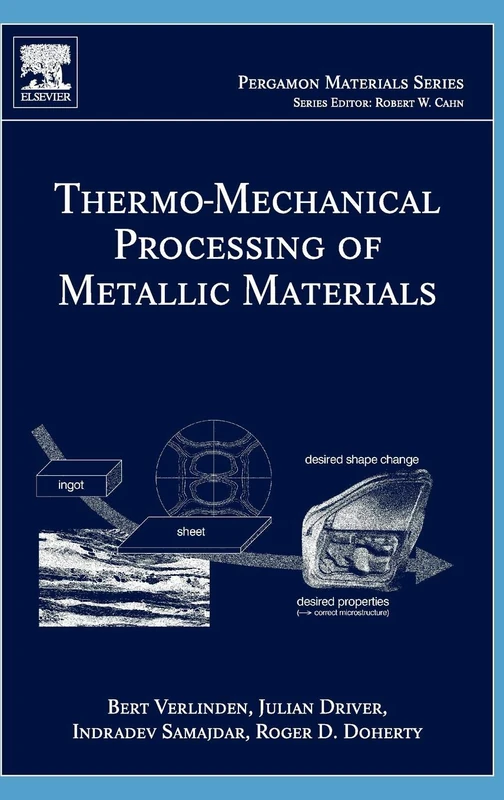 Thermo-Mechanical Processing of Metallic Materials (Pergamon Materials Series): Volume 11