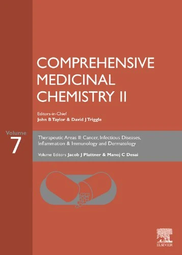 Comprehensive Medicinal Chemistry II, Volume 7: THERAPEUTIC AREAS II: Cancer, Infectious Diseases, Inflammation & Immunology and Dermatology