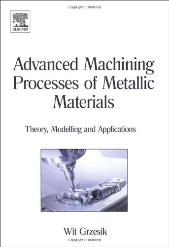 Advanced Machining Processes of Metallic Materials: Theory, Modelling and Applications