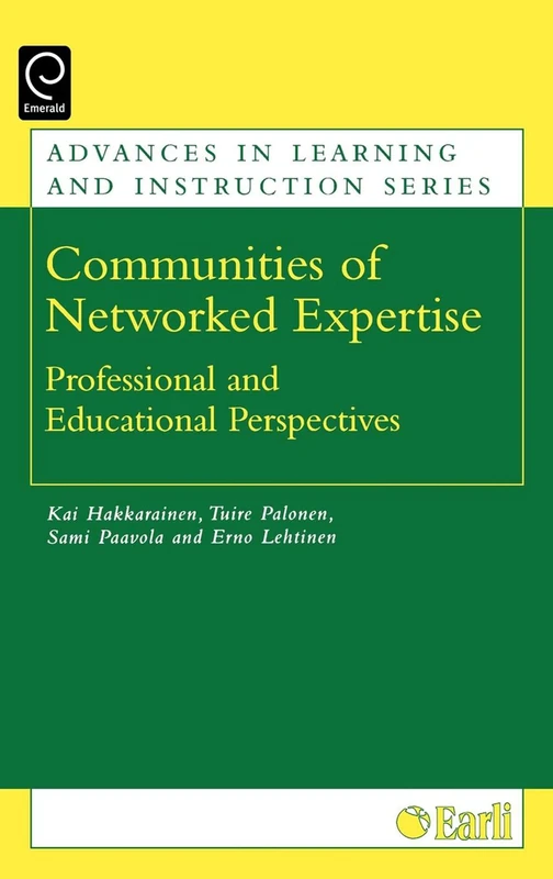 Communities of Networked Expertise: Professional and Educational Perspectives: 257 (Advances in Learning and Instruction Series)