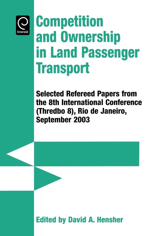 Competition and Ownership in Land Passenger Transport: Selected Papers from the 8th International Conference (Thredbo 8), Rio De Janeiro, September 2003 - Image 1