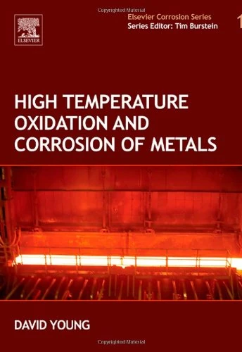 High Temperature Oxidation and Corrosion of Metals (Volume 1) (Corrosion Series, Volume 1)