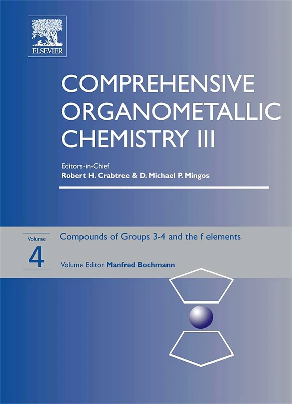 Comprehensive Organometallic Chemistry III: Groups 3-4 and the F Elements v. 4