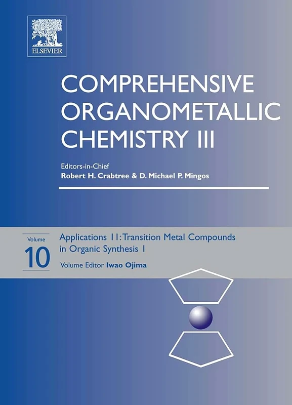 Comprehensive Organometallic Chemistry III: Applications II - Transition Metal Organometallics in Organic Synthesis v. 10