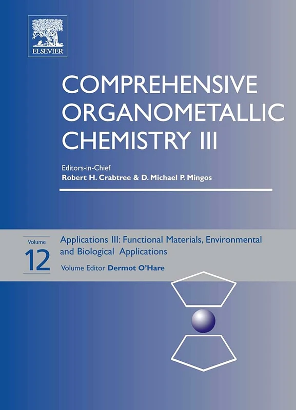 Comprehensive Organometallic Chemistry III: Applications III - Materials, Industrial and Biological v. 12
