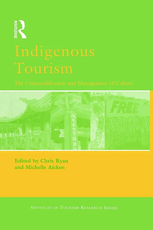 Indigenous Tourism: The Commodification and Mangement Of Culture