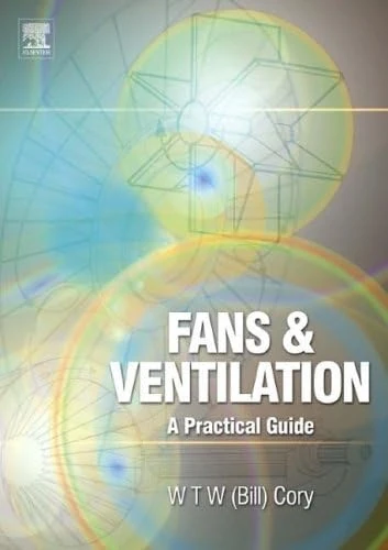 Fans and Ventilation: A practical guide