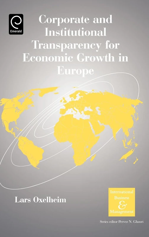Corporate and Institutional Transparency for Economic Growth in Europe: 19 (International Business and Management, 19)