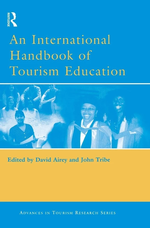 An International Handbook of Tourism Education (Advances in Tourism Research)