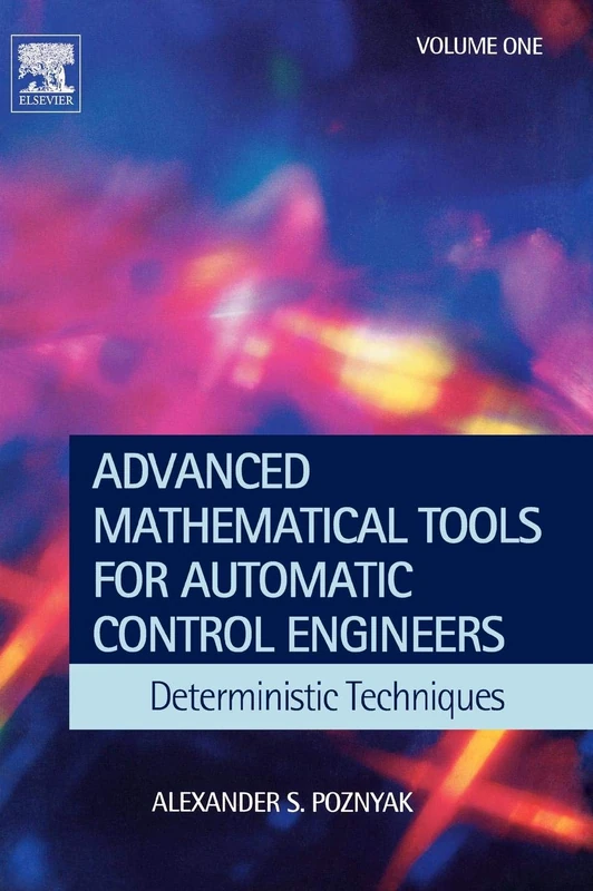 Advanced Mathematical Tools for Control Engineers: Volume 1: Deterministic Systems