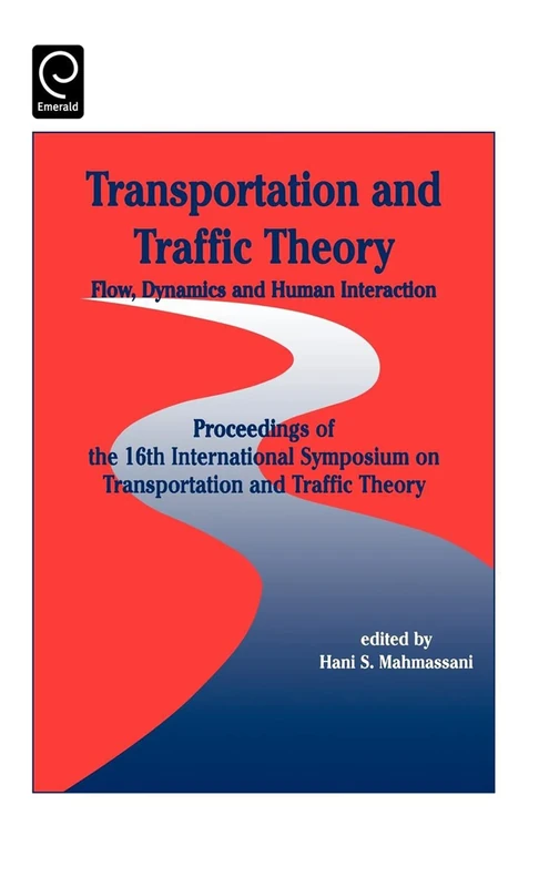 Transportation and Traffic Theory: Flow, Dynamics and Human Interaction - Proceedings of the 16th International Symposium on Transportation and Traffic Theory