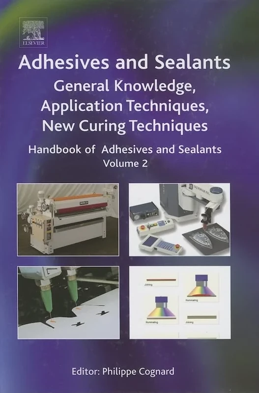 Handbook of Adhesives and Sealants: General Knowledge, Application of Adhesives, New Curing Techniques (Volume 2)