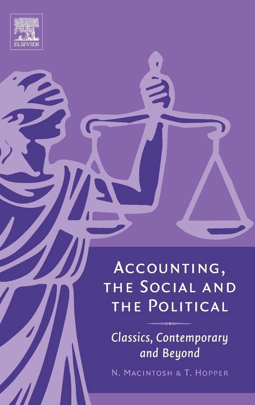 Accounting, the Social and the Political: Classics, Contemporary and Beyond