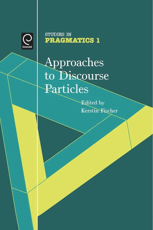 Approaches to Discourse Particles (SiP 1) (Studies in Pragmatics)