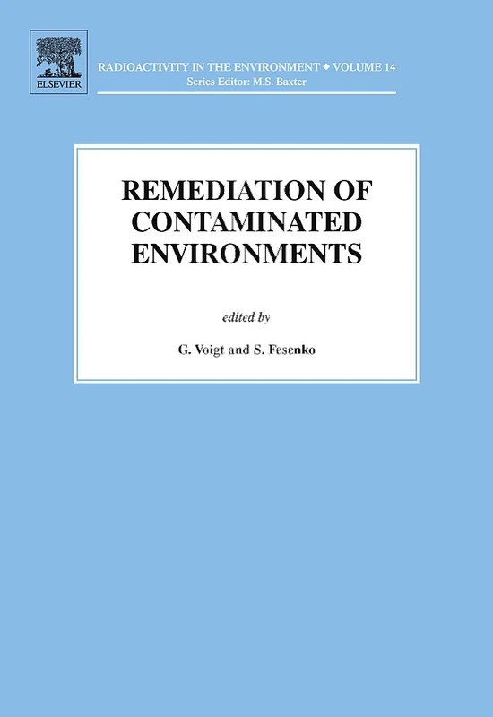 Remediation of Contaminated Environments: Volume 14 (Radioactivity in the Environment, Volume 14)
