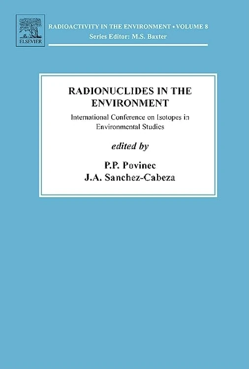 International Conference on Isotopes and Environmental Studies: Aquatic Forum 2004, 25-29 October, Monaco (Volume 8) (Radioactivity in the Environment, Volume 8)