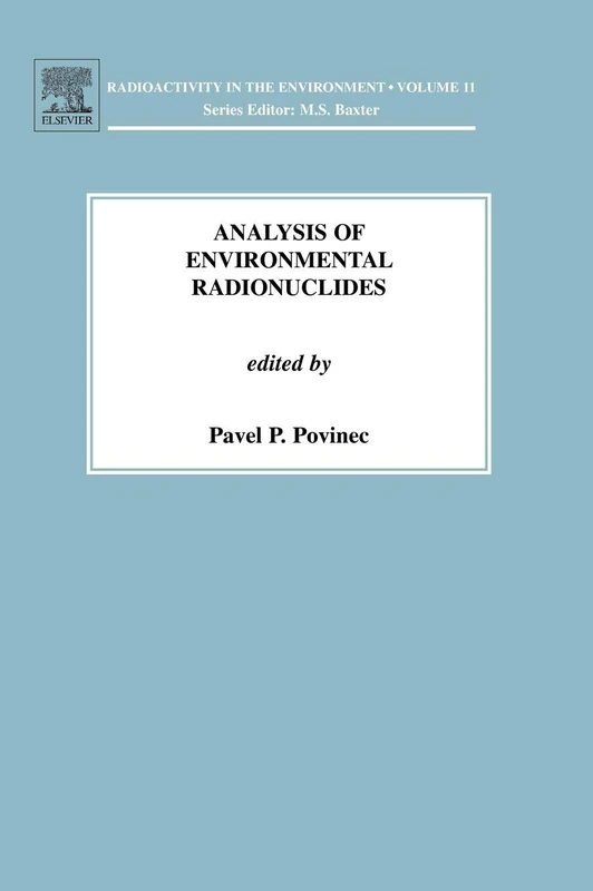 Analysis of Environmental Radionuclides: 11 (Radioactivity in the Environment, Volume 11)