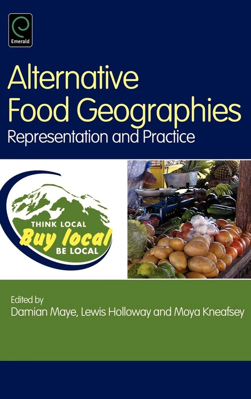 Alternative Food Geographies: Representation and Practice