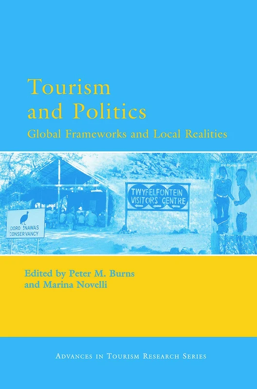 Tourism and Politics: Global Frameworks and Local Realities