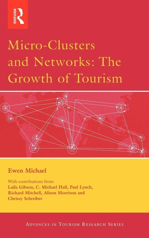 Micro-Clusters and Networks: The Growth of Tourism (Routledge Advances in Tourism)
