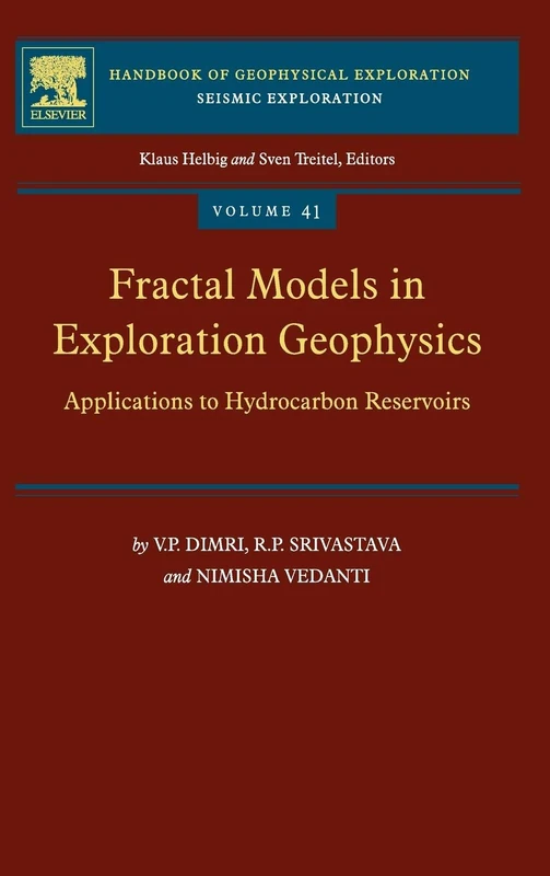 Fractal Models in Exploration Geophysics: Applications to Hydrocarbon Reservoirs: Volume 41 (Handbook of Geophysical Exploration: Seismic Exploration, Volume 41)