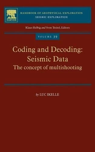 Coding and Decoding: Seismic Data: The Concept of Multishooting: Volume 39 (Handbook of Geophysical Exploration: Seismic Exploration, Volume 39) - Image 1