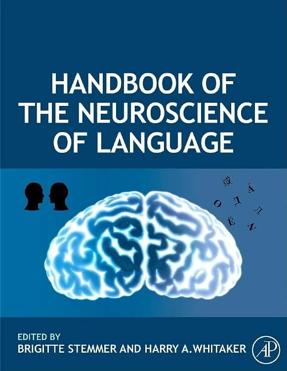 Handbook of Neuroscience of Language