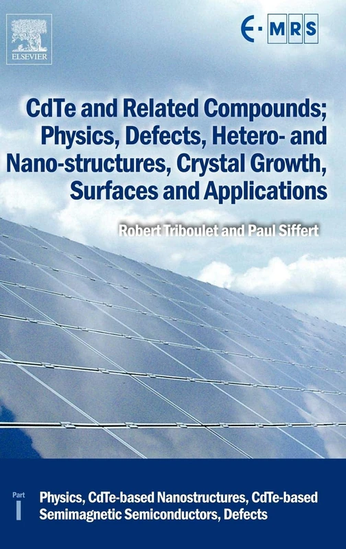 CdTe and Related Compounds: Physics, CdTe-based Nanostructures, CdTe-based Semimagnetic Semiconductors, Defects (European Materials Research Society Series) - Image 1