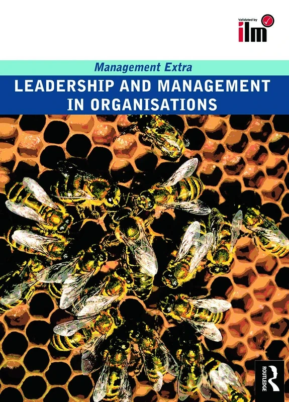 Leadership and Management in Organisations (Management Extra)