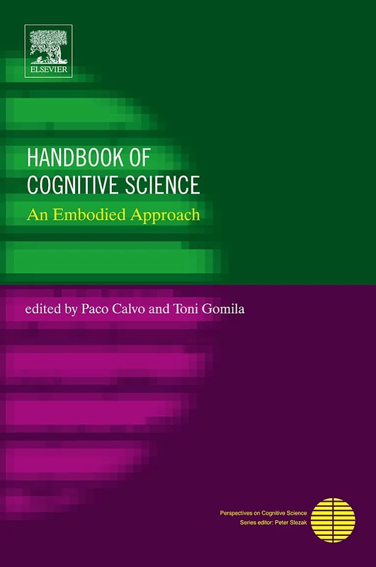 Handbook of Cognitive Science: An Embodied Approach (Perspectives on Cognitive Science)