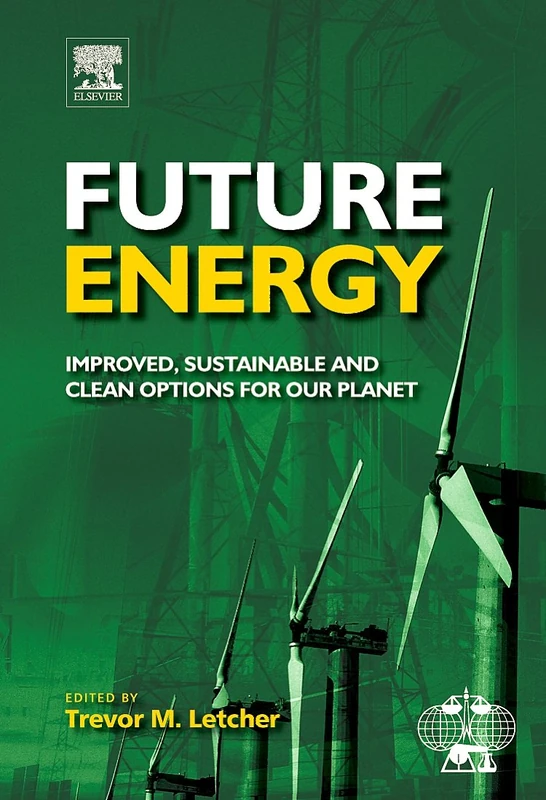 Future Energy: Improved, Sustainable and Clean Options for our Planet