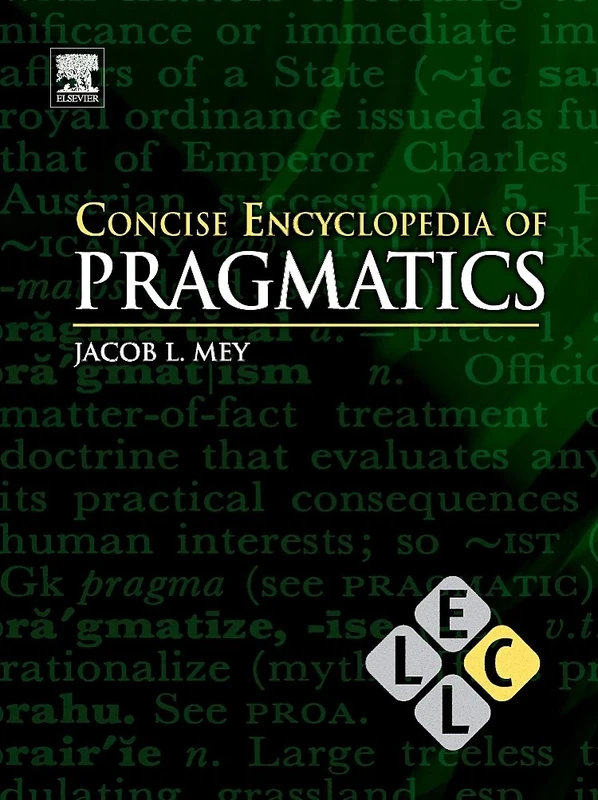 Concise Encyclopedia of Pragmatics (Concise Encyclopedias of Language and Linguistics): 3