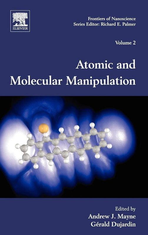 Atomic and Molecular Manipulation (Volume 2) (Frontiers of Nanoscience, Volume 2)