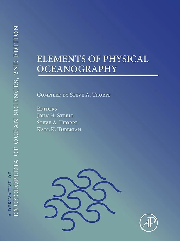 Elements of Physical Oceanography: A derivative of the Encyclopedia of Ocean Sciences