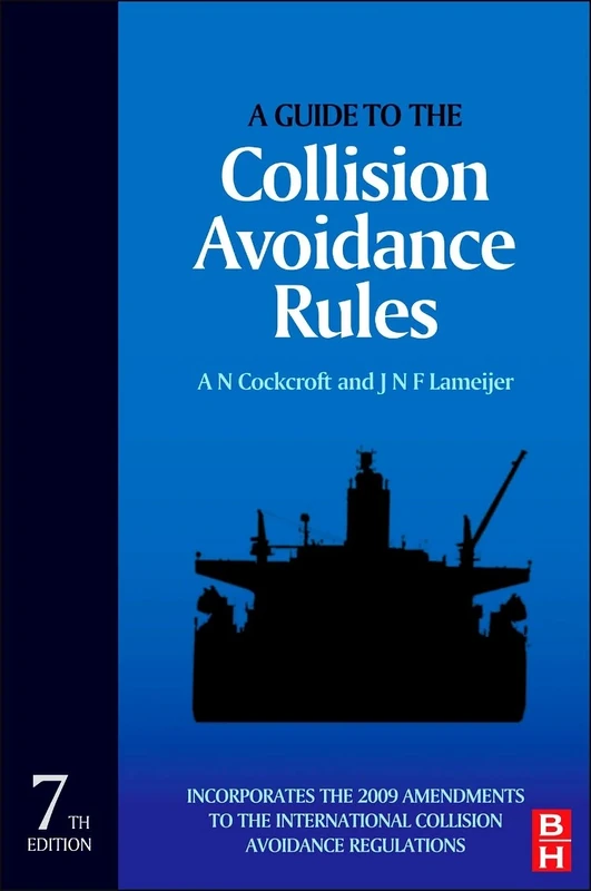 A Guide to the Collision Avoidance Rules: International Regulations for Preventing Collisions at Sea