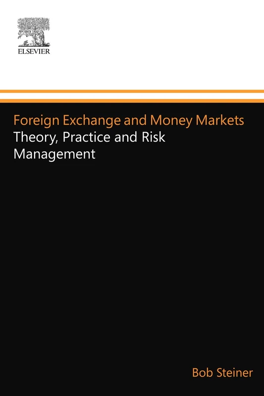 Foreign Exchange and Money Markets: Theory, Practice and Risk Management